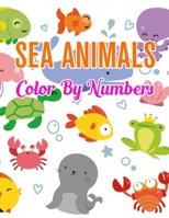 Sea Animals Color by Numbers: Sea Animals Color by Number Coloring Book 1709511699 Book Cover