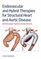 Endovascular and Hybrid Therapies for Structural Heart and Aortic Disease 0470656395 Book Cover