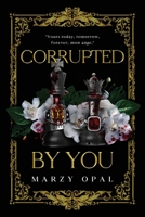 Corrupted By You - Special Edition 1777912342 Book Cover