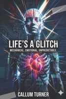 Life's a Glitch B0GWFWMD9V Book Cover