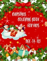 Christmas Coloring Book For Kids, Age(4-12): A Christmas fun book with 100 amazing unique designs for toddlers B08M87S191 Book Cover
