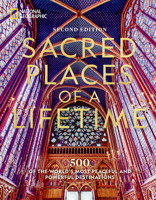 Sacred Places of a Lifetime, Second Edition: 500 of the World's Most Peaceful and Powerful Destinations 1426223811 Book Cover