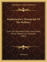 Supplementary Monograph Of The Mollusca: From The Stonesfield Slate, Great Oolite, Forest Marble, And Cornbrash 1164539973 Book Cover