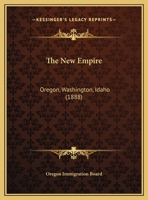 The New Empire: Oregon, Washington, Idaho 1120908639 Book Cover