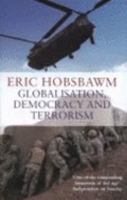 Globalisation, Democracy and Terrorism 0316027820 Book Cover