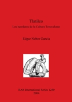Tlatilco: Los Herederos de La Cultura Tenocelome (Bar International) 1841716332 Book Cover