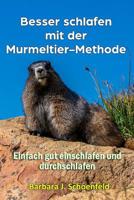 Besser schlafen mit der Murmeltier-Methode: Einfach gut einschlafen und durchschlafen 1790530423 Book Cover