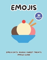 Emoji Eats: Asian & Sweet Treats Image Guide B0F1HGKM7D Book Cover