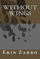 Without Wings 1460970632 Book Cover