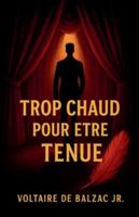 Trop chaud pour être tenue (French Edition) B0FPX1G3SQ Book Cover