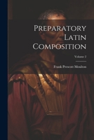 Preparatory Latin Composition; Volume 2 1022761110 Book Cover