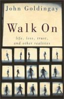 Walk on: Life, Loss, Trust, and Other Realities 080102465X Book Cover