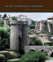 The Art of Medieval Urbanism: Parthenay in Romanesque Aquitaine 0271029560 Book Cover