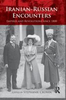 Iranian-Russian Encounters: Empires and Revolutions Since 1800 113883226X Book Cover