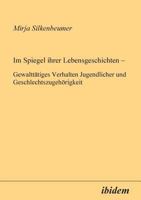 Im Spiegel ihrer Lebensgeschichten: Gewalttätiges Verhalten Jugendlicher Und Geschlechtszugehörigkeit 3932602498 Book Cover