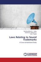 Laws Relating to Sound Trademarks: A Cross-Jurisdictional Study 3845433175 Book Cover