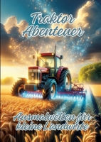 Traktor Abenteuer: Ausmalwelten für kleine Landwirte 3384166248 Book Cover