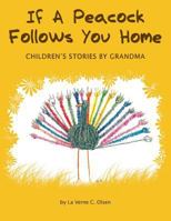 If a Peacock Follows You Home 1425730876 Book Cover