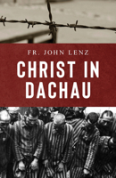 Christ in Dachau 1644138905 Book Cover