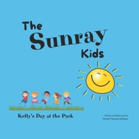 The Sunray Kids: Kelly's Day at the Park B097BRG8F9 Book Cover