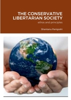 The Conservative Libertarian Society: ethos and principles 1915132975 Book Cover