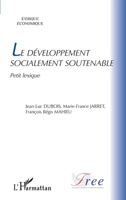 Le développement socialement soutenable: Petit lexique (Éthique Économique) (French Edition) 2343205299 Book Cover