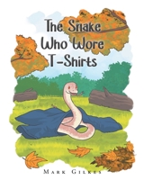 The Snake Who Wore T-Shirts B0GWGR4T96 Book Cover