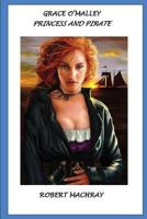 Grace O'Malley, Princess and Pirate 1530646804 Book Cover