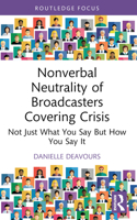 Nonverbal Neutrality of Broadcasters Covering Crisis: Not Just What You Say But How You Say It 1032450908 Book Cover