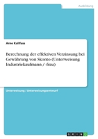Berechnung der effektiven Verzinsung bei Gewährung von Skonto (Unterweisung Industriekaufmann / -frau) 3638919668 Book Cover