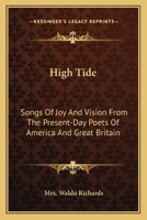 High Tide: Songs of Joy and Vision from the Present-Day Poets of America and Great Britain 1241543321 Book Cover