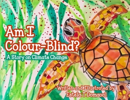 Am I Colour-Blind?: A Story on Climate Change 1636409040 Book Cover