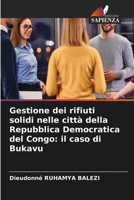 Gestione dei rifiuti solidi nelle città della Repubblica Democratica del Congo: il caso di Bukavu (Italian Edition) 6630267265 Book Cover