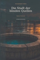 Die Stadt der blinden Quellen (Das Kontinuum) (German Edition) B0HHK58RJ3 Book Cover