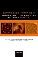 Oxford Case Histories in Otolaryngology and Head and Neck Surgery 0192888706 Book Cover
