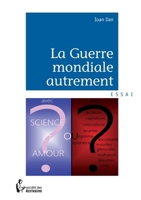 La Guerre mondiale autrement (French Edition) 2342039174 Book Cover