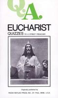 Eucharist Quizzes to a Street Preacher 0895551128 Book Cover