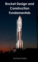 Rocket Design and Construction Fundamentals 1763804658 Book Cover