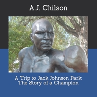 A Trip to Jack Johnson Park: The Story of a Champion B0CCCJJD62 Book Cover