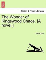 The Wonder of Kingswood Chace. [A novel.] 1241583730 Book Cover