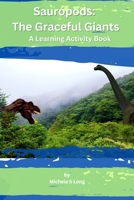 Sauropods: The Graceful Giants: A Learning Activity Book B0C9SQHL9G Book Cover
