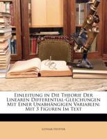 Einleitung in Die Theorie Der Linearen Differential-Gleichungen Mit Einer Unabhängigen Variablen: Mit 3 Figuren Im Text 1141331179 Book Cover