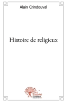 Histoire de religieux (French Edition) 2332495134 Book Cover