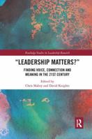 Leadership Matters: Finding Voice, Connection and Meaning in the 21st Century 1138368849 Book Cover