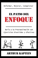El Patio del Enfoque (Spanish Edition) B0CS9P12FV Book Cover