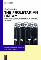 The Proletarian Dream 3110549360 Book Cover