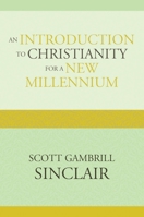 An Introduction to Christianity for a New Millennium 0739124676 Book Cover