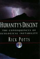 Humanity's Descent: The Consequences of Ecological Instability 0688104703 Book Cover