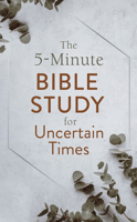 The 5-Minute Bible Study for Uncertain Times 1643529439 Book Cover