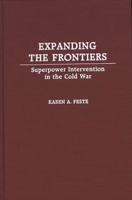 Expanding the Frontiers: Superpower Intervention in the Cold War 0275934187 Book Cover